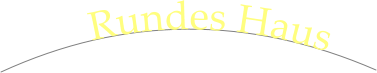 Rundes Haus