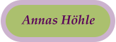 Annas Hhle