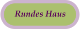 Rundes Haus