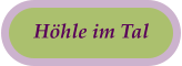 Hhle im Tal